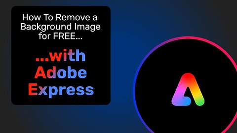 How to Remove an Image Background with Adobe Express for FREE!!! (2025 Update)