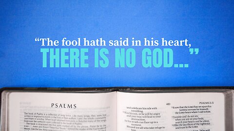 ONLY A FOOL BELIEVES THERE IS NO GOD