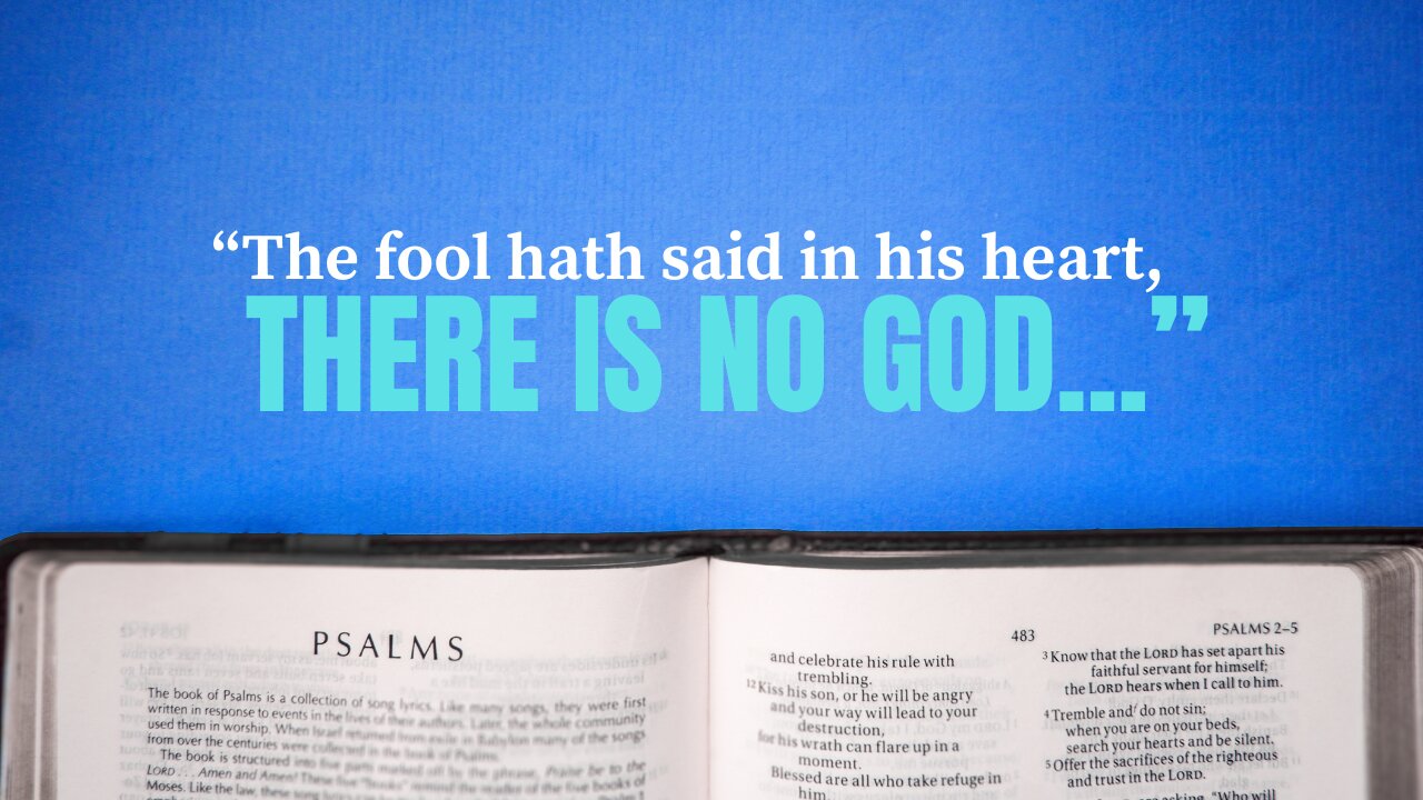 ONLY A FOOL BELIEVES THERE IS NO GOD
