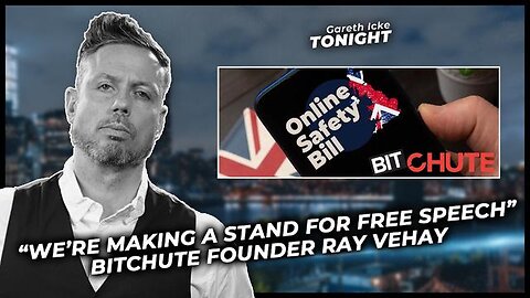 GARETH ICKE : "Standing for Free Speech" - Bitchute Founder Ray Vahey On Why They Are Quiting UK