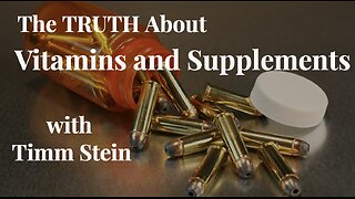 The Truth about Vitamins and Supplements with Timm Stein