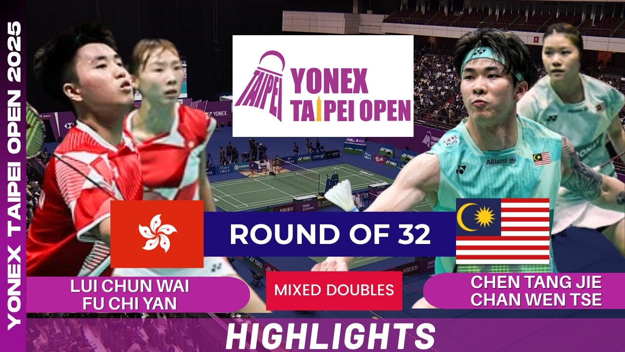 Lui/Fu (HKG) vs Chen/Chan (MAS) - R32 | YONEX Taipei Open 2025