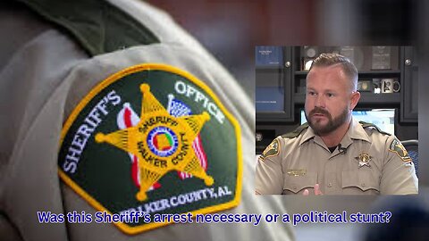 An Al Sheriff was arrested for hiring uncertified deputies in what some view as a political stunt