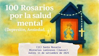 Santo Rosario - Misterios Luminosos - (Jueves) - Jueves 11 de setiembre de 2025