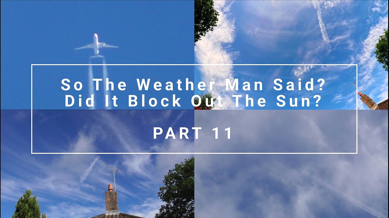 So The Weather Man Said? / Did It Block Out The Sun? - Part 11