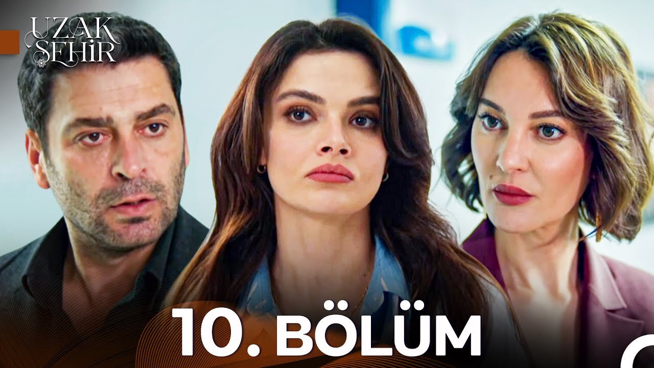 Uzak Sehir – Capitulo 10