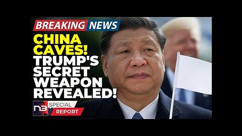 Breaking: The Secret Weapon Trump Used To Make China Cave Will Change Everything... See It Here!