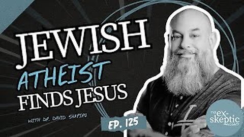 Jewish Atheist Finds Jesus - Dr. David Shapiro's story