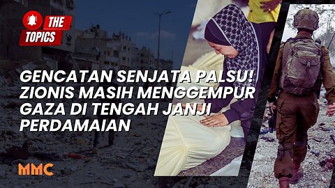 Gencatan Senjata Palsu! Zionis Masih Menggempur Gaza di Tengah Janji Perdamaian | The Topics