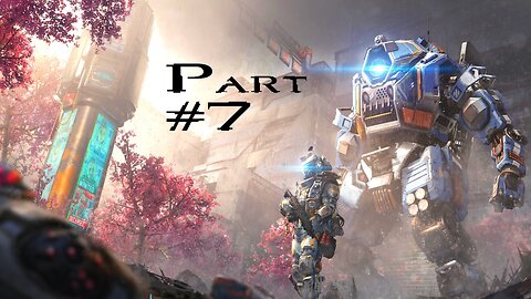 Titanfall 2 Multiplayer: Part 7