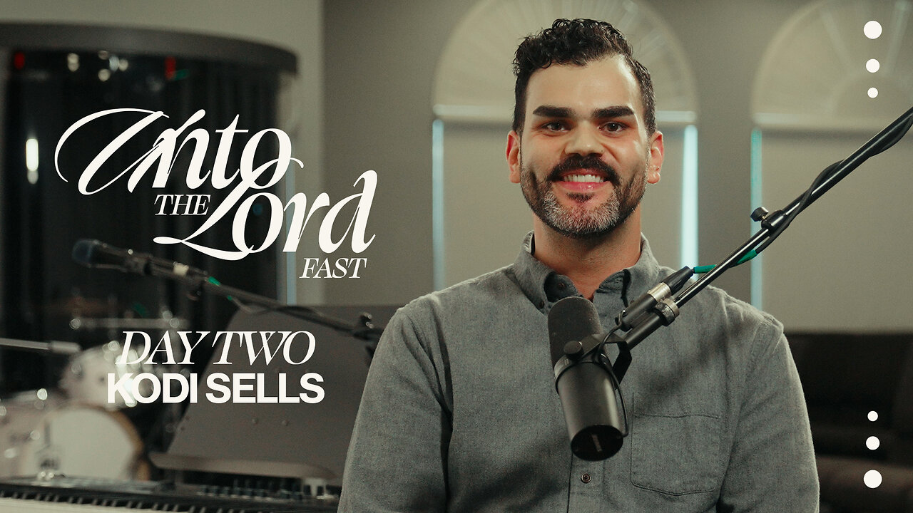 Unto The Lord Fast | Day Two | Kodi Sells