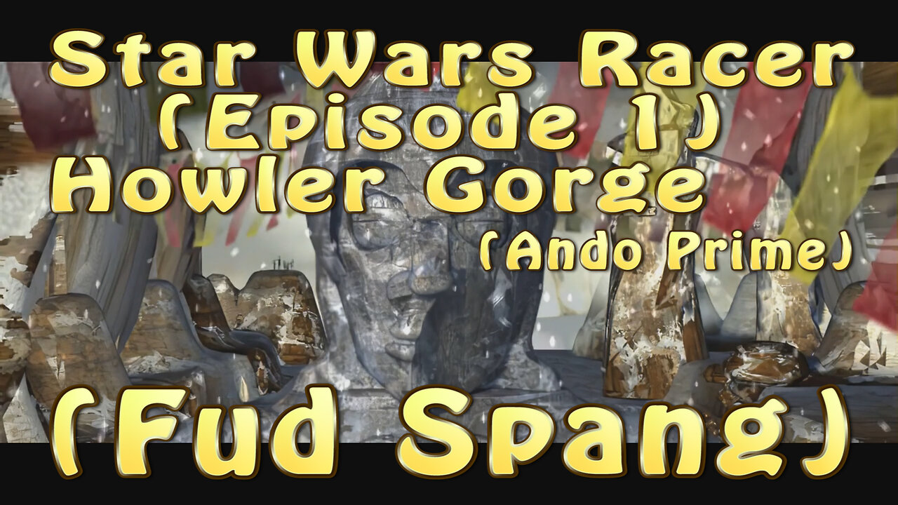 Star Wars Racer (Episode 1) Howler Gorge (Fud Spang)