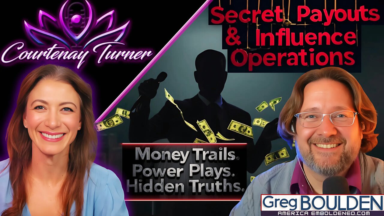 Ep.475: Unveiling Secret Payouts & Influence Operations w/ Greg Boulden | Courtenay Turner Podcast