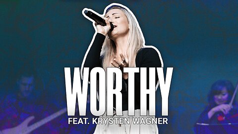 Worthy - Foundation Worship, Krysten Wagner (LIVE)