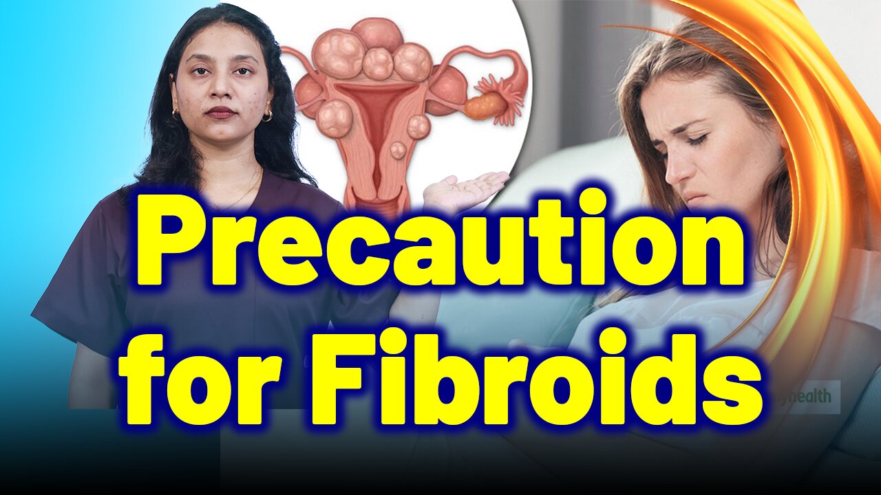 Top Precautions You Must Take for Fibroids | Treatment & Cure | Homeopathy, Medicine & Surgery