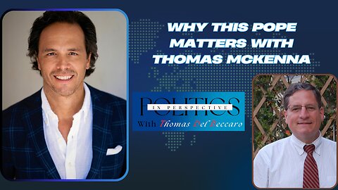 Why This Pope Matters with Thomas McKenna