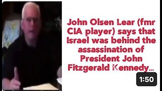 John Olsen Lear (fmr CIA player) says that Israel was behind the assassination of President John Fitzgerald Kennedy…