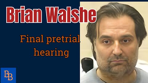Brian Walshe final pretrial hearing