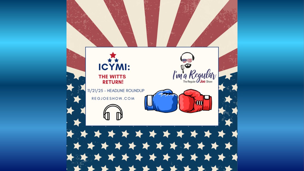 The Regular Joe Show's Headline Roundup Featuring: The Witt Boys