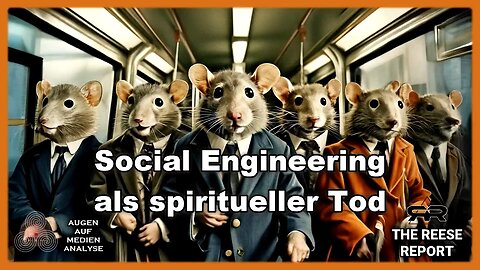 Social Engineering als spiritueller Tod (The Reese Report - Deutsch)