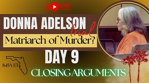 Donna Adelson Trial CLOSING ARGUMENTS | Day 9