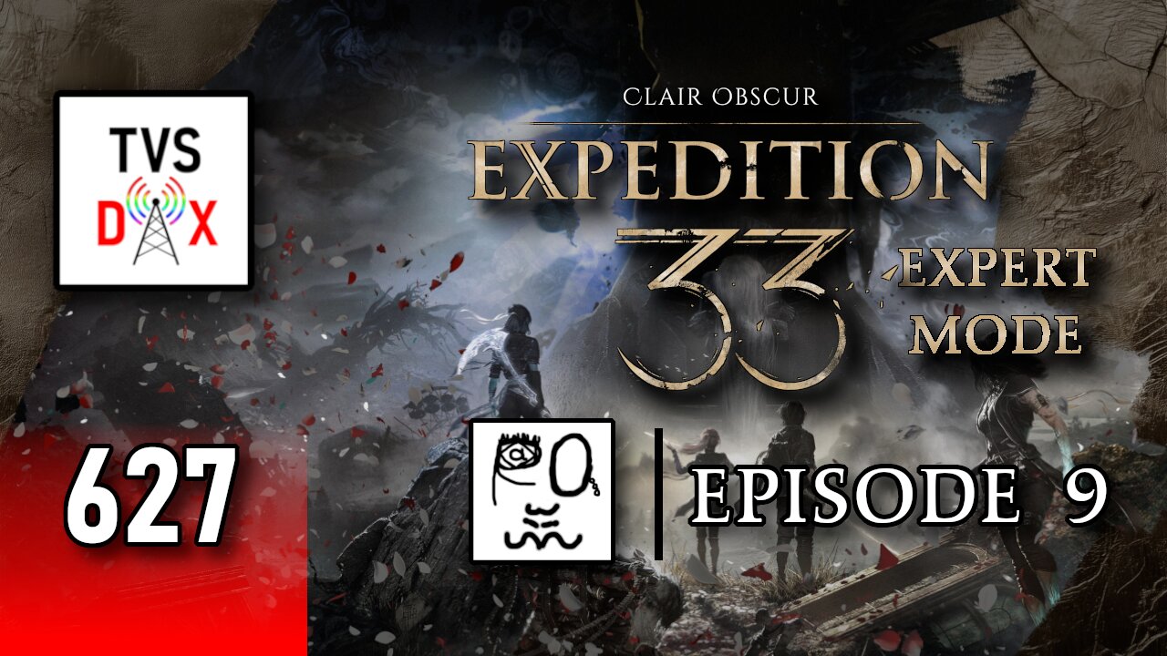 Clair Obscur: Expedition 33 EXPERT MODE [Act 2.1] Episode 9 (The Variety Show DX #627)