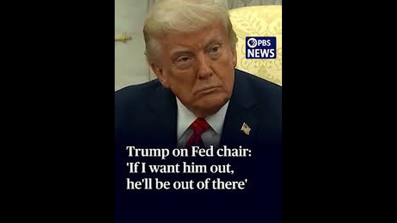 Trump Fed Chair Powell Will Leave 'If I Want Him Out'