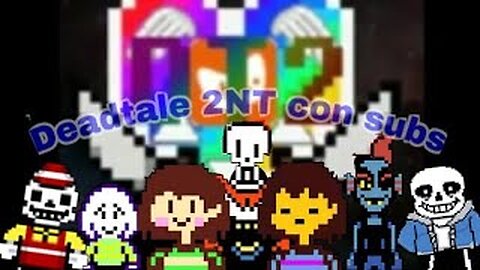 Deadtale 2 NT|Jugando con subs Jugando cada mini juego