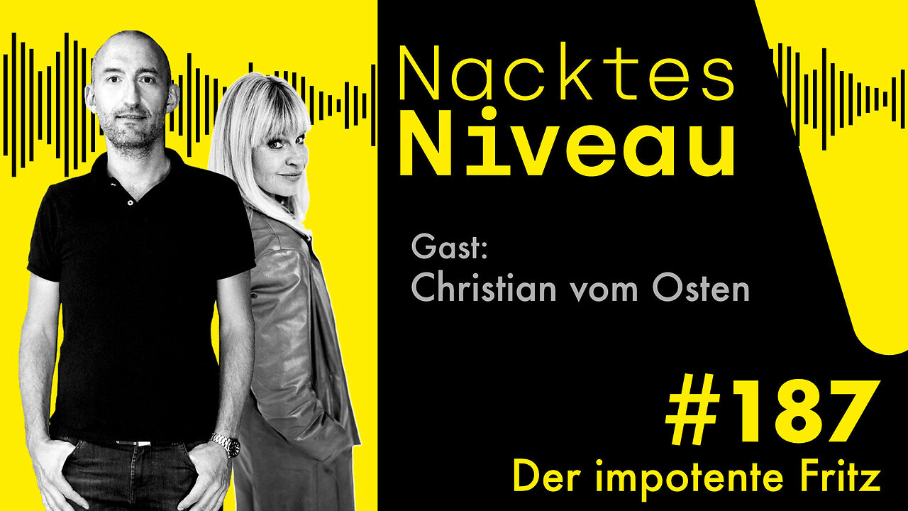 Nacktes Niveau #187 – Der impotente Fritz