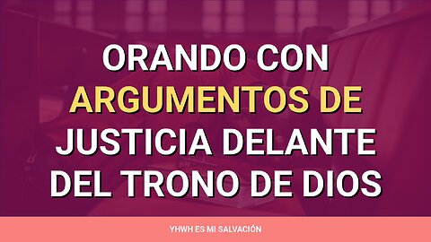 🛐️ ️Orando con argumentos de justicia delante del trono de Dios | Job 23:1-7