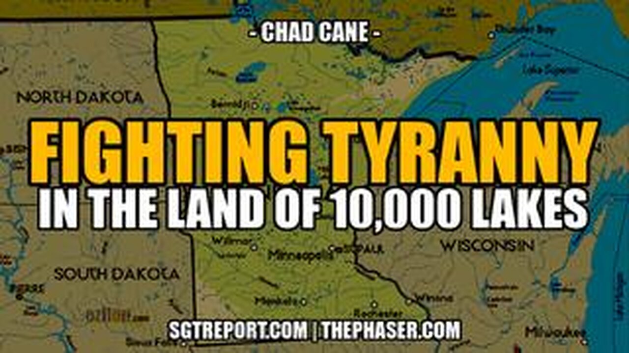 FIGHTING TYRANNY IN THE LAND OF 10,000 LAKES -- Chad Cane