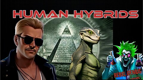 💥 Reptilian Human Hybrids 101