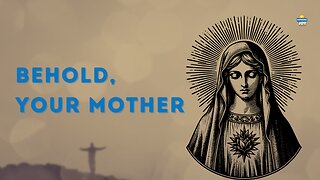 Healing Your Mother Wound with the Blessed Virgin Mary