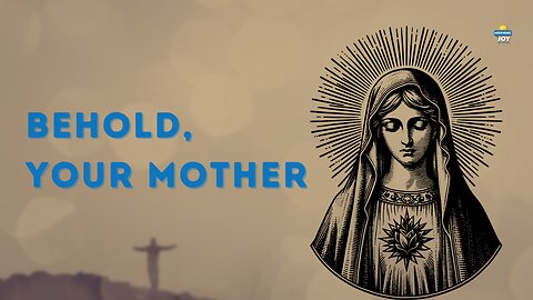 Healing Your Mother Wound with the Blessed Virgin Mary