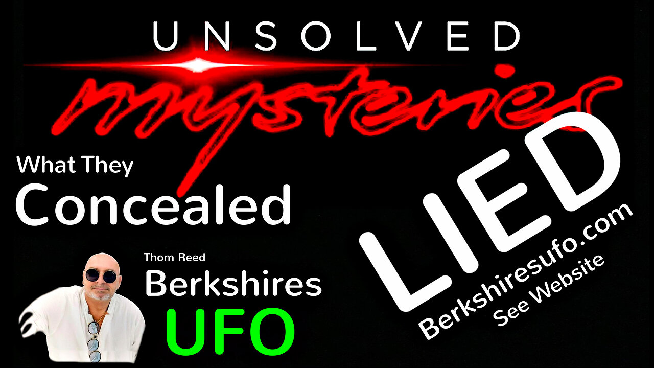 Unsolved Mysteries Concealed ALL Gov Files about the Thom Reed Berkshires UFO. News Anchor & Roswell