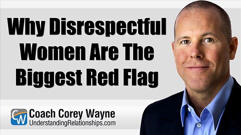 Why Disrespectful Women Are The Biggest Red Flag