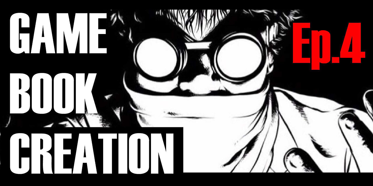 Gamebook Creation Episode 4