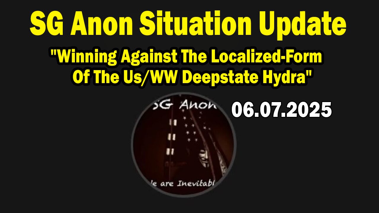 SG Anon Situation Update June 7: "Winning Against The Localized-Form Of The Us/WW Deepstate Hydra"