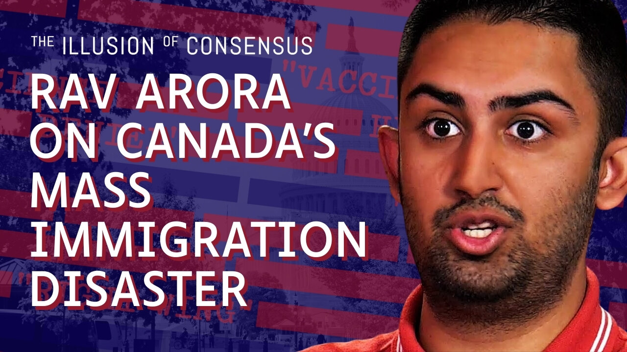 Rav Arora Warns Danger of Mass Immigration In Canada