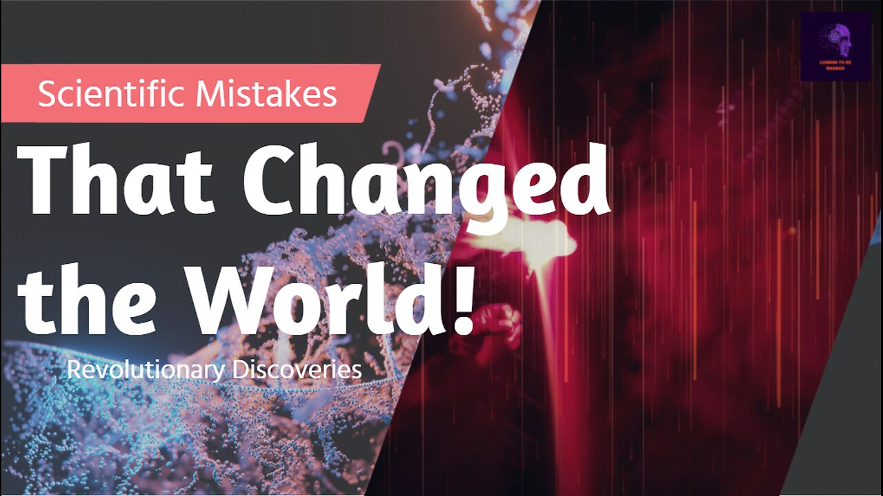 The Greatest Scientific Mistakes That Changed the World #scientificmistakes #mistakes #science
