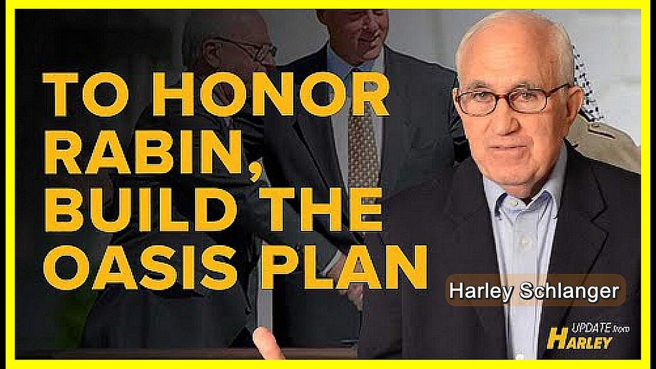 To Honor Rabin, Build the Oasis Plan • Harley Schlanger (Schiller Institute) •🕞12.5 mins