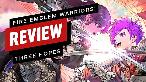 Fire Emblem Warriors - Three Hopes Review