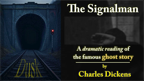 'The Signalman' - A Ghost Story by Charles Dickens | Dramatic Reading | (Dusk - Episode 15