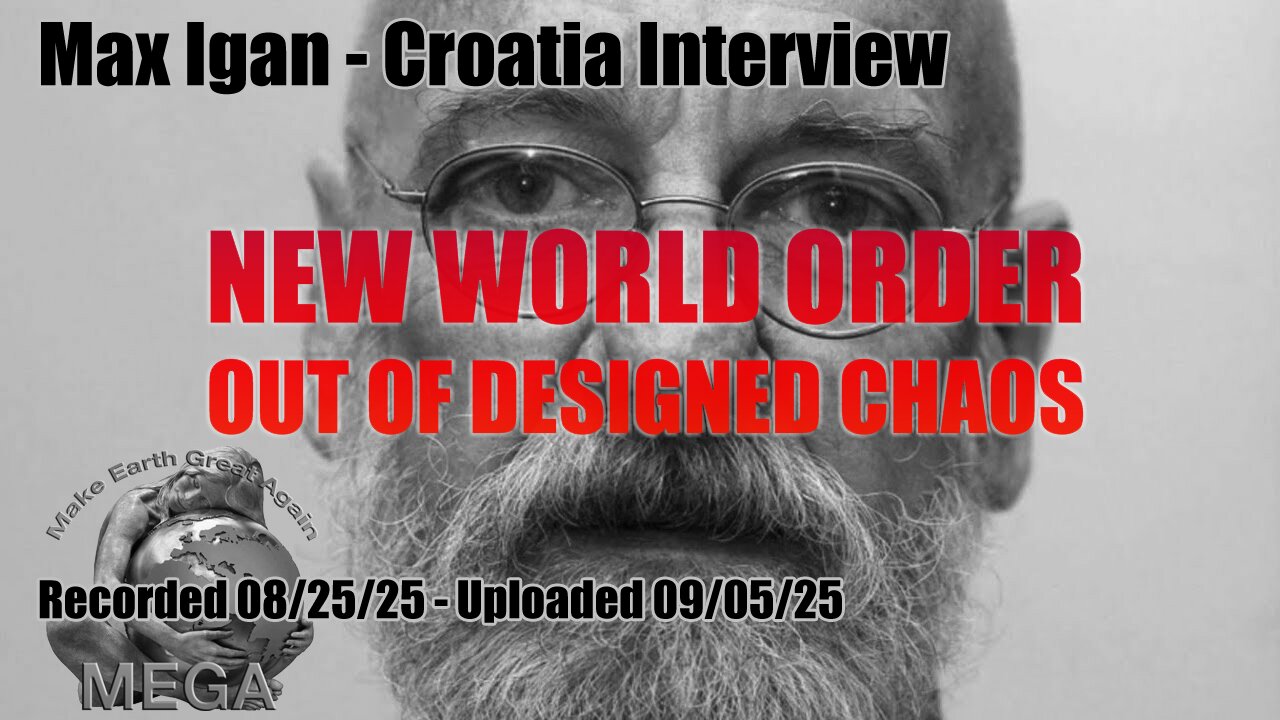 Max Igan - Croatia Interview - Recorded 08/25/25 - Uploaded 09/05/25