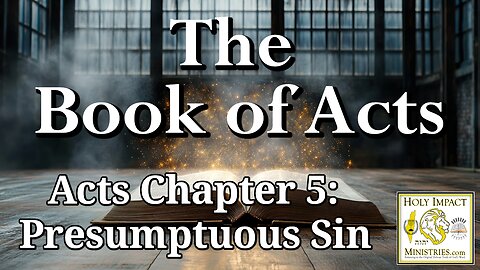 Acts 5: Presumptuous Sin