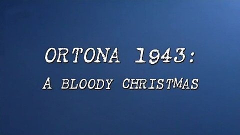 Ortona 1943: A Very Bloody Christmas