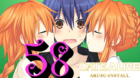Let's Play Date A Live: Arusu Install [58] School Transfer, Say Aah~