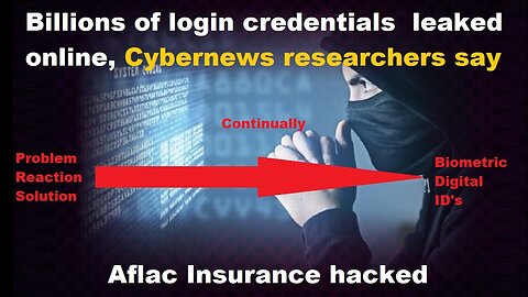Billions of login credentials have been leaked online, Aflac hacked, More Updates