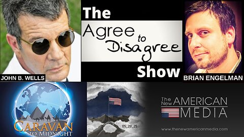 John B. Wells & Brian Engelman - The Agree To Disagree Show - Talking: Trump, Biden, Deep State, WW3