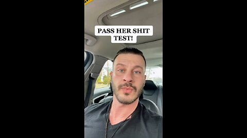 Pass her shit test! Dating advice